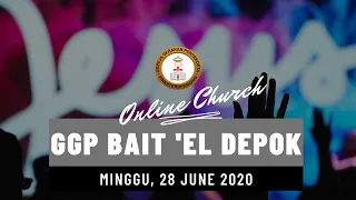 Ibadah Minggu Online GGP Bait 'El Depok | 28 June 2020