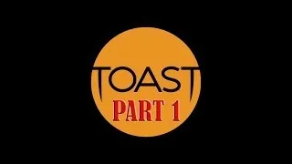 TOAST (pilot) Part 1