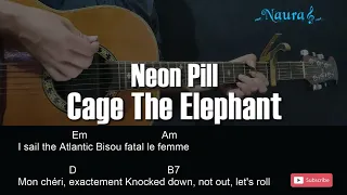 Cage The Elephant - Neon Pill Guitar Chords Lyrics