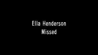 Ella Henderson - Missed (Lyrics)