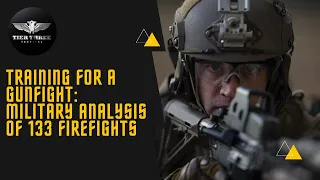 TRAINING FOR A GUNFIGHT  MILITARY ANALYSIS OF 133 FIREFIGHTS