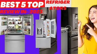 TOP 5 BEST REFRIGERATORS REVIEW OF- [2023]