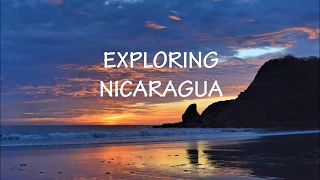 EXPLORING NICARAGUA