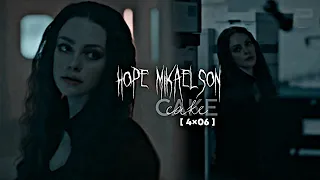 Hope Mikaelson || Cake ( +4×06 )