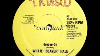 Willie "Beaver" Hale - Groove On (12" Ballad 1980)