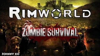 Прохождение Rimworld alpha / beta18 с модами, Zombieland