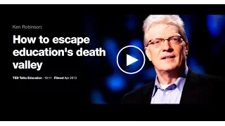 Sir Ken Robinson:  Educación en el Valle de la Muerte