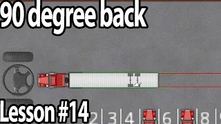 Trucking Lesson 14 - 90 DEGREE BACKS!!