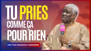 Ta vie de prière - Dieu ne vous exauce pas à cause de cela -  Dr Mamadou KARAMBIRI