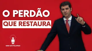 O PERDÃO QUE RESTAURA - Pr Marcelo Ferreira