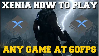 XENIA EMULATOR HOW TO PLAY ANY GAME AT 60FPS GUIDE!