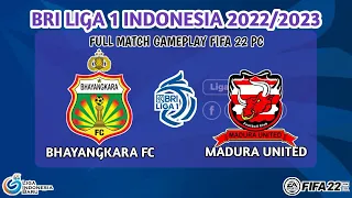 FIFA 22 | BHAYANGKARA FC VS MADURA UNITED | BRI LIGA 1 22/23 | FULL MATCH GAMEPLAY