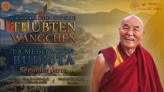 La Meditación Budista - por el Ven. Lama Thubten Wangchen - Parte 2
