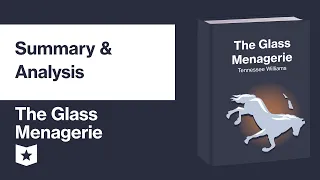 The Glass Menagerie by Tennessee Williams | Summary & Analysis