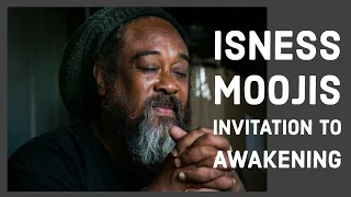 ISNESS - Mooji invitation to awakening (VERY POWERFUL MEDITATION)