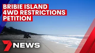 Petition for 4WD restrictions on Bribie Island | 7NEWS