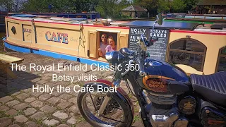 The Royal Enfield Classic 350 Betsy visits Holly the Cafe Boat