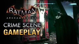 Batman: Arkham Knight - Crime Scene Gameplay Demo