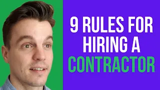 9 Rules For Hiring A Contractor - Avoid These Costly Mistakes