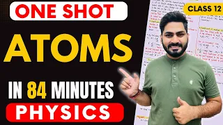 One Shot of Atoms | Physics Class 12 | Sunil Jangra | NEET | Boards