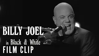 BILLY JOEL IN BLACK & WHITE - "Only the Good Die Young" | Now on Digital & On Demand