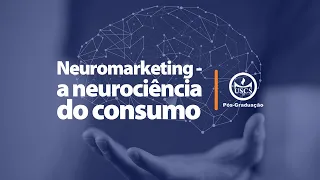 Neuromarketing - a neurociência do consumo