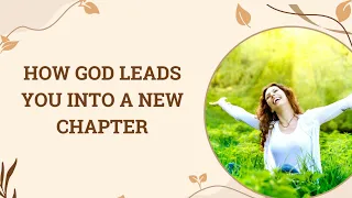 WATCH HOW GOD LEADS YOU INTO A NEW CHAPTER  CHRISTIAN MOTIVATION