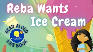 Reba Wants Ice Cream - Read Aloud Kids Book - A Bedtime Story with Dessi!