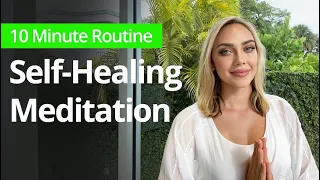 Energy Self-Healing Meditation | 10-Minute Daily Routines