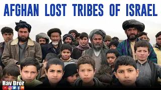 Fascinating Stories of the 10 Lost Tribes of Israel in Afghanistan - Rav Dror