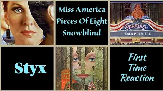 Styx Miss America/Pieces Of Eight/ Snowblind First Time Reaction