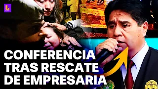 LATINA EN VIVO: DIRECTOR DE DIRINCRI PNP BRINDA DETALLES SOBRE RESCATE DE EMPRESARIA