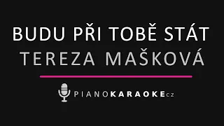 Tereza Mašková  - Budu při tobě stát | Piano Karaoke Instrumental