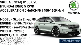 SKODA ENYAQ IV 80X 266PS VS HYUNDAI IONIQ 5 217PS ACCELERATION 0-160KMH | 100-160KMH