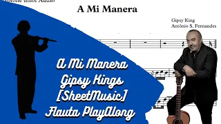 A Mi Manera - Gipsy King [SheetMusic] Flauta PlayAlong