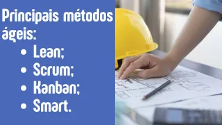 Os 04 principais MÉTODOS ÁGEIS: Lean, Scrum, Kanban e Smart