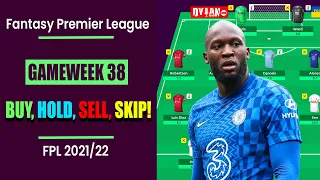 FPL Gameweek 38: Buy, Hold, Sell & Skip | Transfer Tips | Fantasy Premier League Tips 2021/22