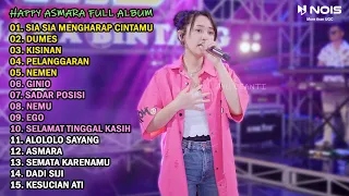 HAPPY ASMARA "SIA SIA MENGHARAP CINTAMU, DUMES"  FULL ALBUM TERBARU 2023