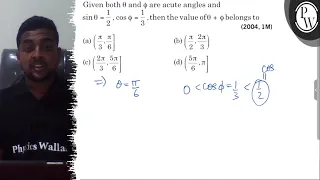 Given both θ and ϕ are acute angles and sinθ=1/2, cosϕ=1/3, then the value of θ+ϕ belongs to (200...