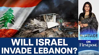 Israel to Make Lebanon Incursion? | US Fears Wider War with Hezbollah | Vantage with Palki Sharma