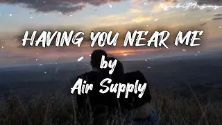 Having You Near Me-Air Supply lyrics