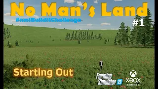 #FS22  No Man's Land by Alien Jim / #1 - Starting Out /  /  #builditchallenge #xboxseriesx #nml