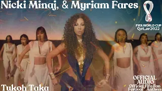 Tukoh Taka Official Fifa Fan Festival™ Anthem (OFFICIAL AUDIO) NickiMinaj,&MyriamFares (FIFA SOUND).