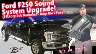 Ford F250 Superduty Sound System Upgrade | Factory Subwoofer Removed New Amp Rack Fabbed