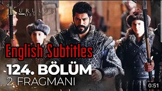 Kurulus Osman Episode 124 Trailer 2 English Subtitles