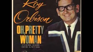 Oh, Pretty Woman by Roy Orbison