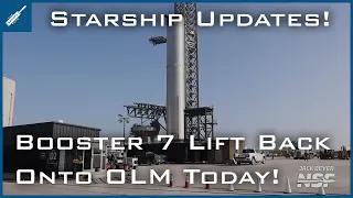 SpaceX Starship Updates! Booster 7 Preparing For Lift Back Onto Orbital Mount! TheSpaceXShow