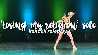 ‘Losing My Religion’ Kendall RP Solo | Dance moms