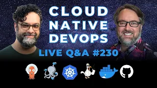 Cloud Native DevOps: Live Q&A (Ep 230)