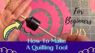 How To Make A Handmade Quilling Tool | For 3D Paper Flowers | Step By Step Tutorial | DIY